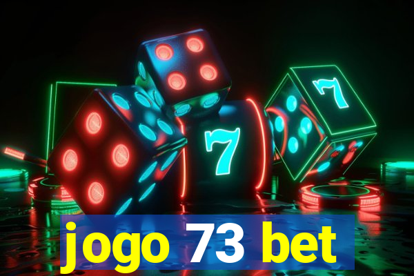 jogo 73 bet